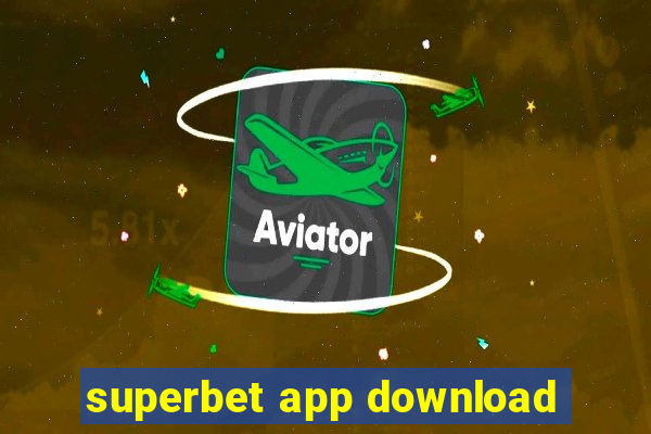 superbet app download